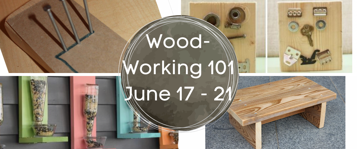 Pinspiration Summer Camp 2024 ~ Week 2: Woodworking 101 | Ages 10+